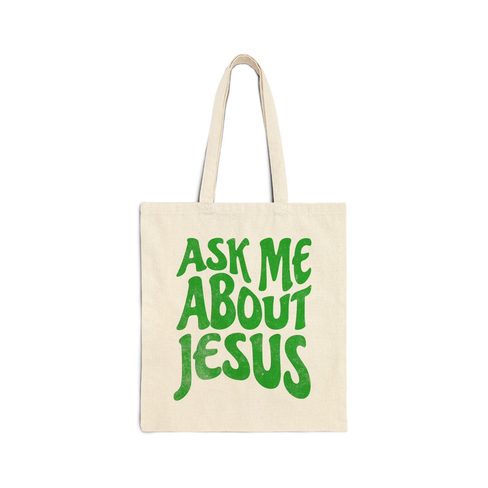 Ask Me About Jesus -  Canvas Tote Bag