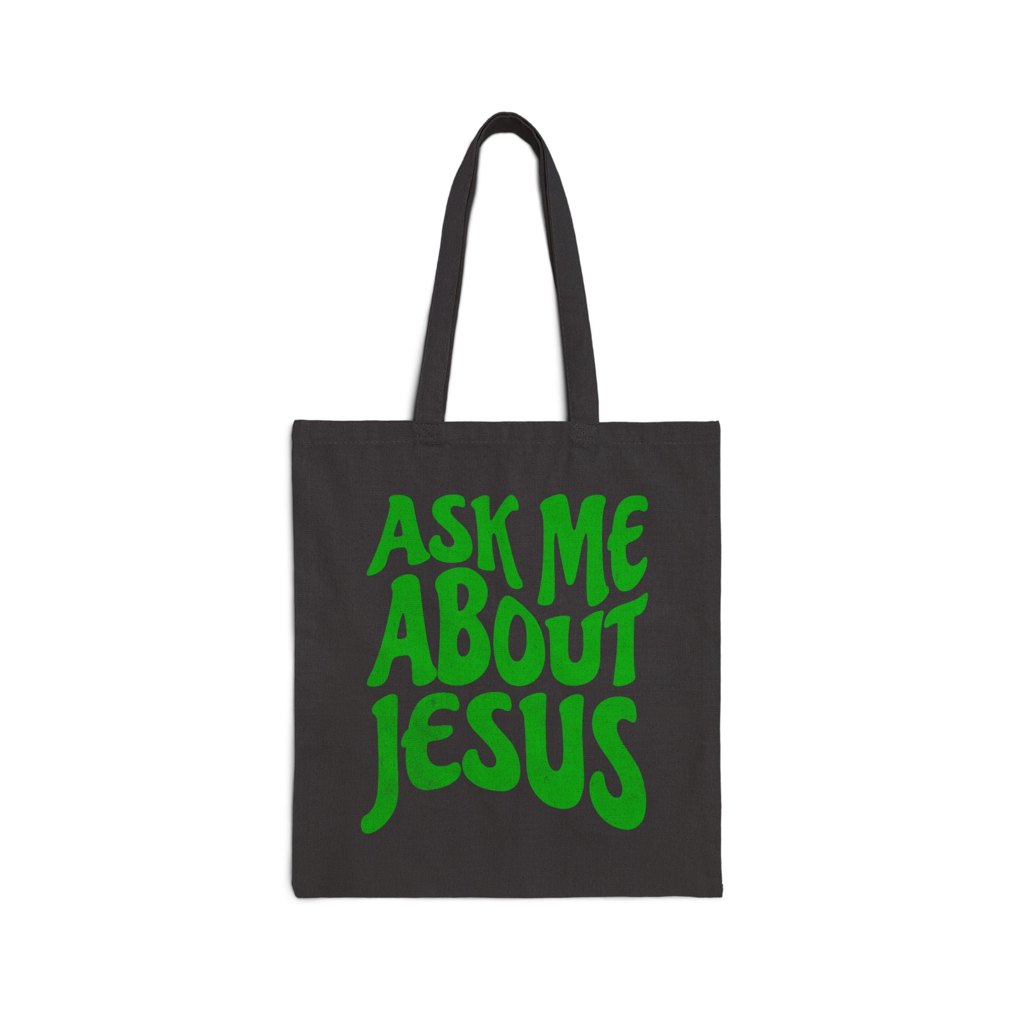 Ask Me About Jesus -  Canvas Tote Bag