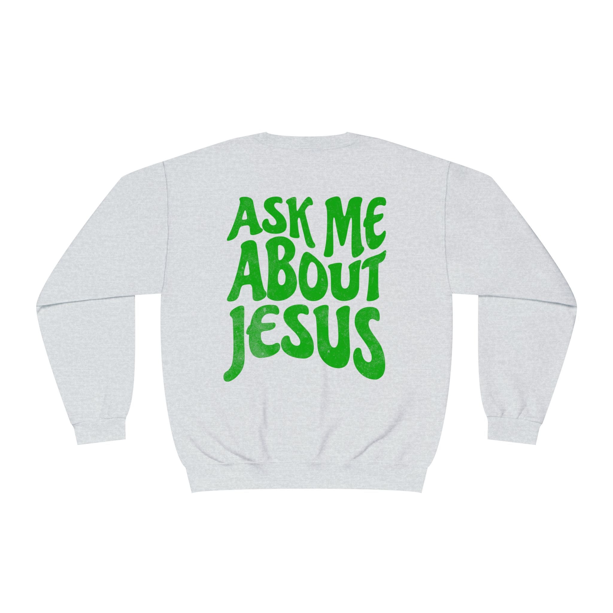 Ask Me About Jesus - Unisex Crewneck Sweatshirt